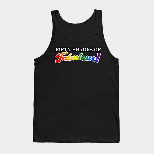 Fifty Shades of Fabulous! Tank Top by Mouse Magic with John and Joie